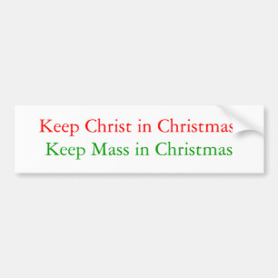 Autocollant De Voiture Maintenez le Christ dans Noël, maintenez la masse