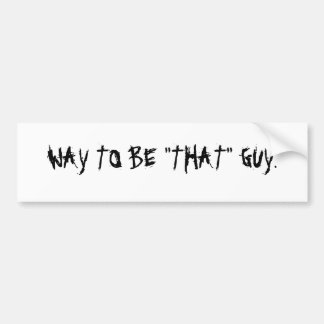 AUTOCOLLANT DE VOITURE MANIÈRE D'ÊTRE "QUI" TYPE