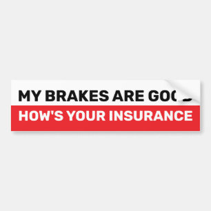 AUTOCOLLANT DE VOITURE MES FREINS SONT BONS COMMENT EST VOTRE ASSURANCE