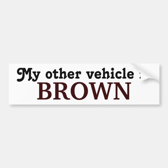 Autocollant De Voiture Mon autre véhicule est BROWN (Devant)