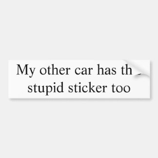Autocollant De Voiture Mon autre voiture a cet autocollant stupide aussi