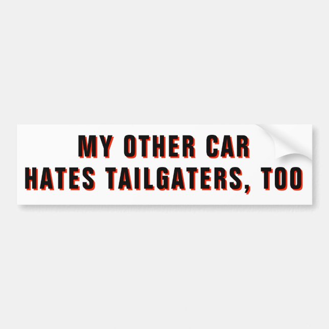 Autocollant De Voiture Mon Autre Voiture Déteste Les Tailgatateurs, Aussi (Devant)