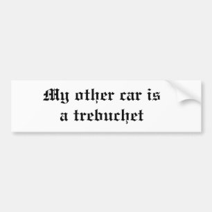 Autocollant De Voiture Mon autre voiture est un trebuchet