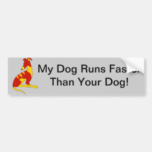 AUTOCOLLANT DE VOITURE MON CHIEN FONCTIONNE PLUS RAPIDEMENT QUE VOTRE