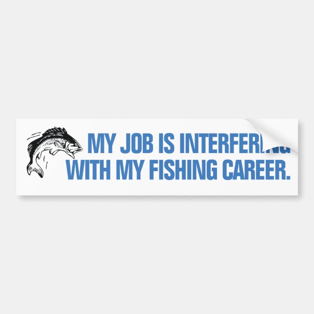 Autocollant De Voiture Mon Emploi Interfère Avec Ma Carrière De Pêche (Devant)