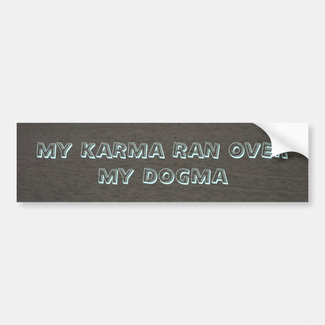Autocollant De Voiture Mon karma a couru plus de mon dogme (Devant)