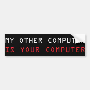 Autocollant De Voiture My Other Computer is Your Computer