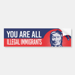 Autocollant De Voiture Native American - You are all illegal immigrants -