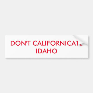 AUTOCOLLANT DE VOITURE NE CALIFORNIEZ PAS IDAHO