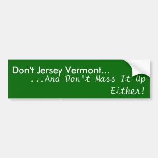 Autocollant De Voiture Ne font pas le Jersey Vermont…,… et ne l'amassent