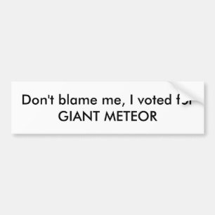 Autocollant De Voiture Ne me blâmez pas, j'a voté pour le MÉTÉORE GÉ
