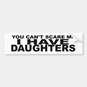 Autocollant De Voiture Ne peux pas m'effrayer, j'ai des filles. parents