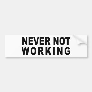 AUTOCOLLANT DE VOITURE NE TRAVAILLANT JAMAIS