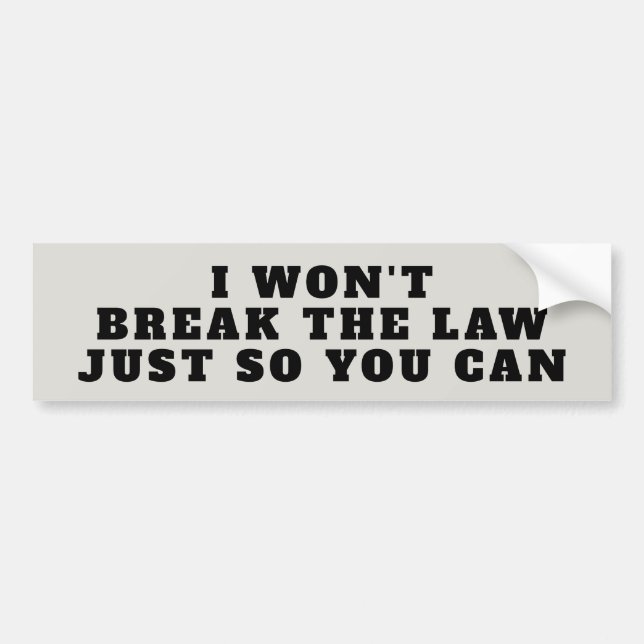 Autocollant De Voiture N'enfreindra pas la loi pour vous Sticker de pare- (Devant)