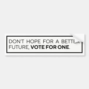 AUTOCOLLANT DE VOITURE N'ESPÉREZ PAS UN MEILLEUR VOTE FUTUR POUR UN