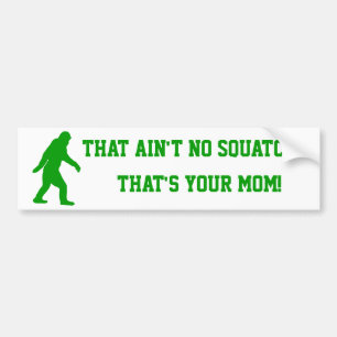 Autocollant De Voiture n'est aucun squatch, celui est votre maman !