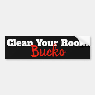 Autocollant De Voiture Nettoyez votre pièce, Bucko. Cadeau pour la fan d