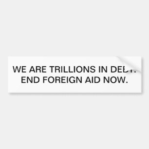 Autocollant De Voiture Nous sommes des trillions dans la dette. Aide