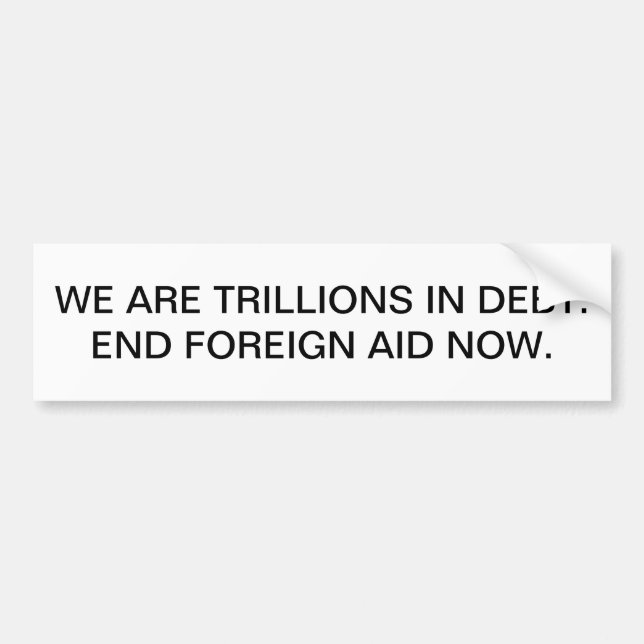 Autocollant De Voiture Nous sommes des trillions dans la dette. Aide (Devant)