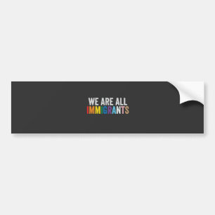Autocollant De Voiture Nous sommes tous des immigrants LGBT Rainbow Ally