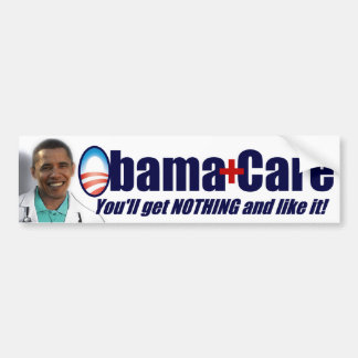 Autocollant De Voiture ObamaCare - vous n'obtiendrez rien et l'aimerez !