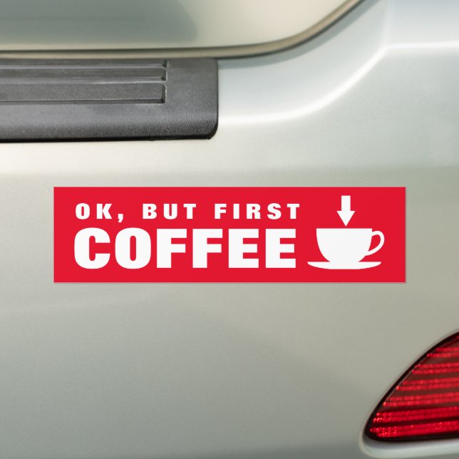 Autocollant De Voiture Ok, mais le premier café amusant la caffeine junki (En voiture)