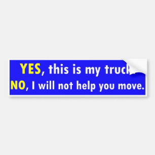 Autocollant De Voiture Oui c'est mon camion. Aucun je ne vous aiderai pas