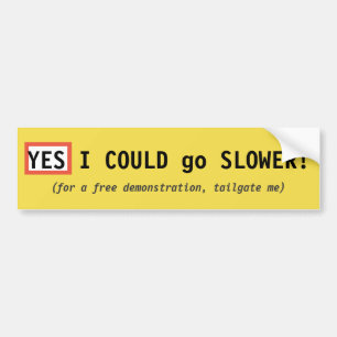 Autocollant De Voiture Oui, JE POURRAIS aller PLUS LENT !