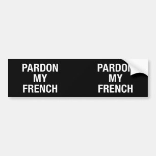 Autocollant De Voiture Pardon My French