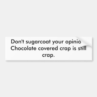 Autocollant De Voiture Pas sugarcoat votre avis. Chocolat couvert…