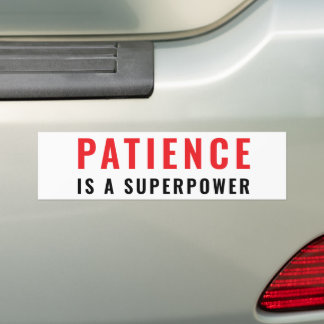 Autocollant De Voiture Patience is a superpower