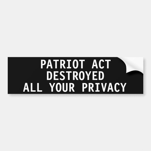 Autocollant De Voiture Patriot Act a détruit toute votre vie privée (Devant)