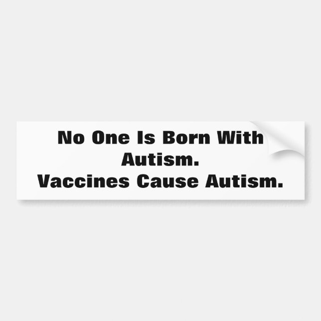 Autocollant De Voiture Personne est né avec Autism.Vaccine… - Customisé (Devant)