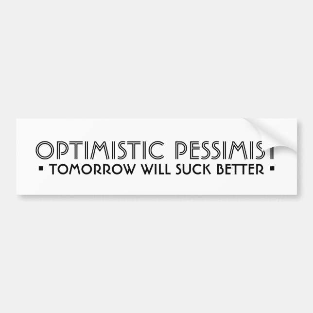 Autocollant De Voiture PESSIMISTE OPTIMISTE Drôle (Devant)