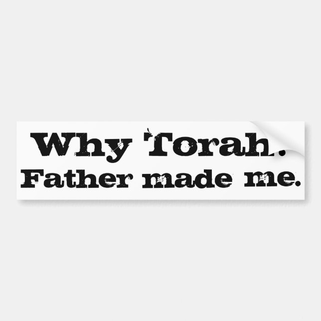 Autocollant De Voiture Pourquoi Torah ? Le père m'a fait (Devant)