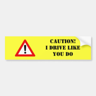 Autocollant De Voiture Précaution ! Je conduis comme vous fais