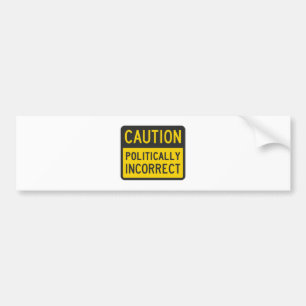 Autocollant De Voiture Précaution politiquement incorrecte