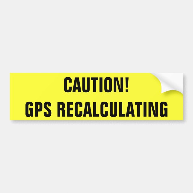 Autocollant De Voiture Précaution ! Recalcul de GPS (Devant)