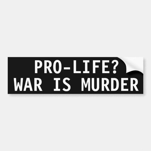 AUTOCOLLANT DE VOITURE PRO-LIFE ? LA GUERRE EST UN MEURTRE (Devant)