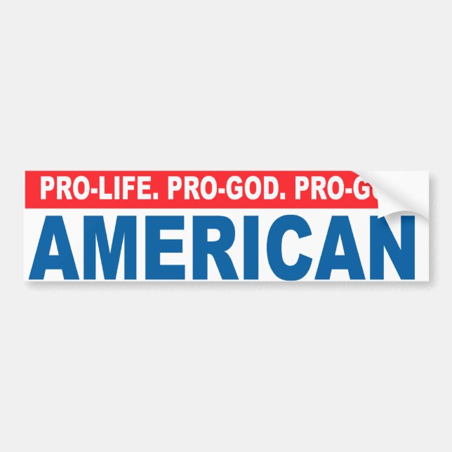 Autocollant De Voiture Pro-vie. Pro-Dieu. Un conservateur américain pro-g (Devant)