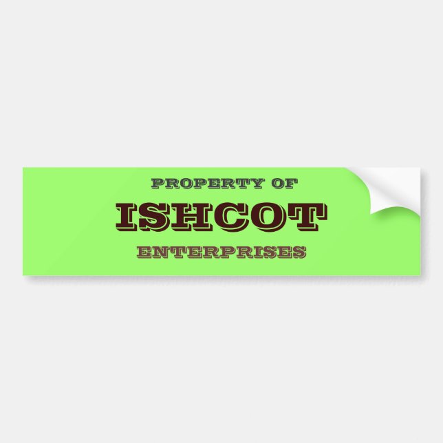 AUTOCOLLANT DE VOITURE PROPRIÉTÉ DE, ISHCOT, ENTREPRISES (Devant)