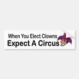 Autocollant De Voiture Quand vous élisez les clowns attendent un cirque -