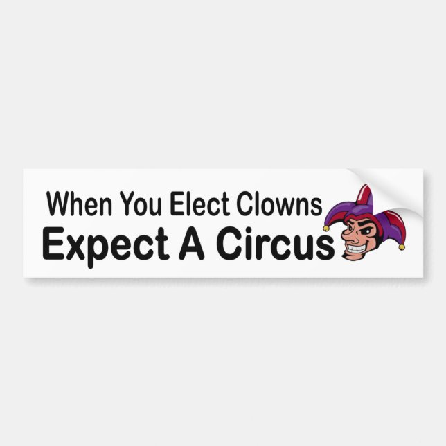 Autocollant De Voiture Quand vous élisez les clowns attendent un cirque - (Devant)