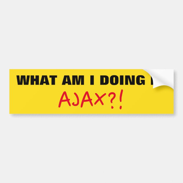 Autocollant De Voiture "QUE FAIS-JE À AJAX ? !" Auto-collants pour voitur (Devant)