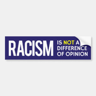Autocollant De Voiture Racism is NOT a Difference of Opinion
