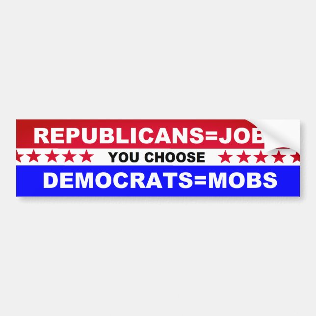 Autocollant De Voiture Republicans=Jobs   Democrats=Mobs que vous (Devant)