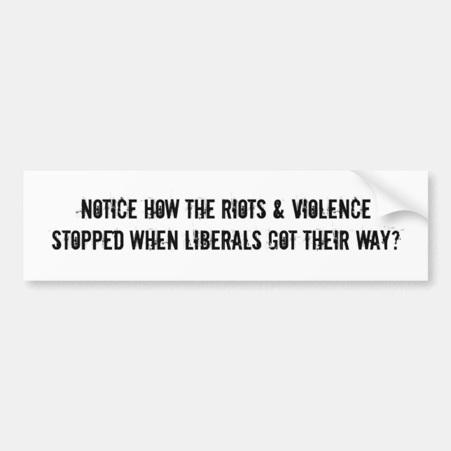 Autocollant De Voiture Riots & Violence Stop When Libs Got Their Way (Devant)