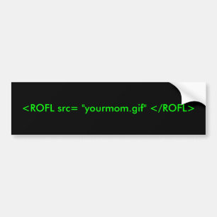 Autocollant De Voiture <ROFL src= "yourmom.gif" </ROFL>