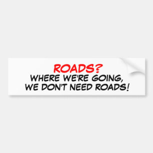 Autocollant De Voiture Routes ? Nous n'avons pas besoin de routes !