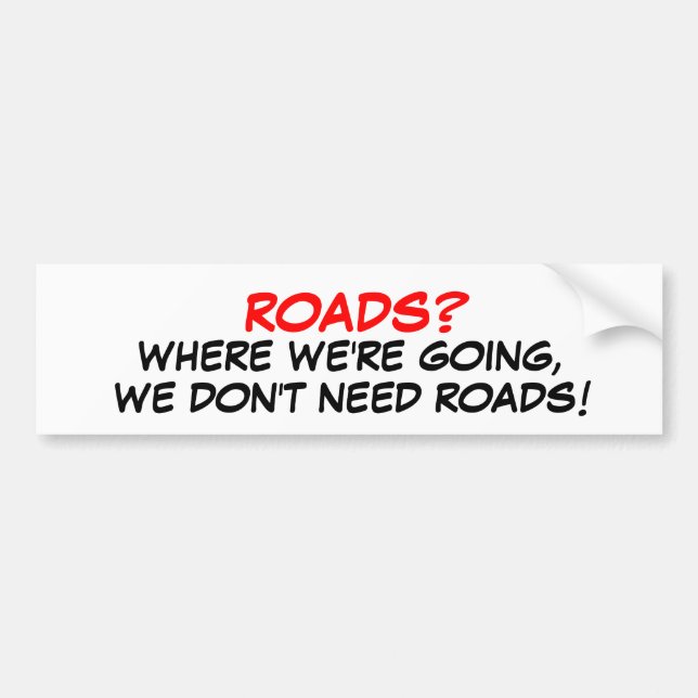 Autocollant De Voiture Routes ? Nous n'avons pas besoin de routes ! (Devant)